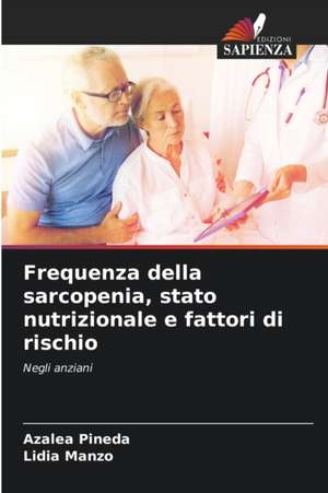 Frequenza della sarcopenia, stato nutrizionale e fattori di rischio de Azalea Pineda