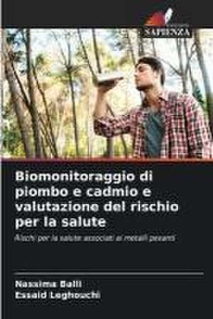 Biomonitoraggio di piombo e cadmio e valutazione del rischio per la salute de Nassima Balli