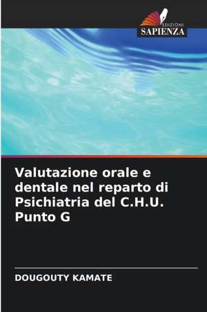 Valutazione orale e dentale nel reparto di Psichiatria del C.H.U. Punto G de Dougouty Kamate