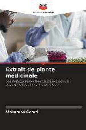 Extrait de plante médicinale de Mohamed Semri