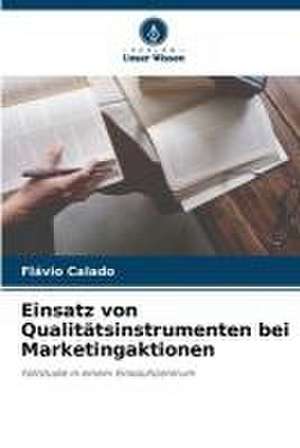 Einsatz von Qualitätsinstrumenten bei Marketingaktionen de Flávio Calado