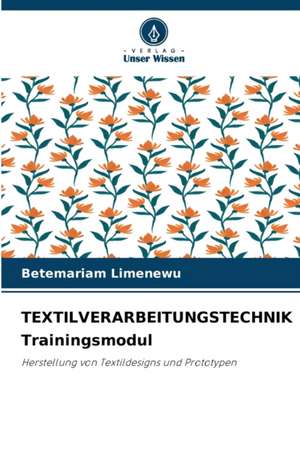 TEXTILVERARBEITUNGSTECHNIK Trainingsmodul de Betemariam Limenewu