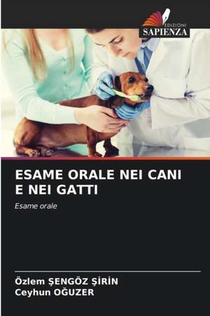 ESAME ORALE NEI CANI E NEI GATTI de Özlem ¿Engöz ¿Irin