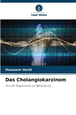 Das Cholangiokarzinom de Houssem Harbi