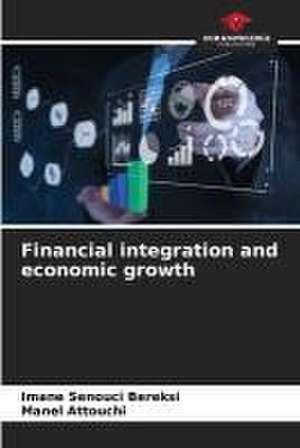 Financial integration and economic growth de Imane Senouci Bereksi