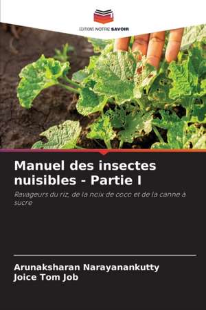 Manuel des insectes nuisibles - Partie I de Arunaksharan Narayanankutty