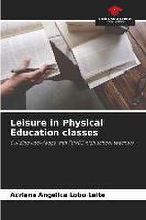 Leisure in Physical Education classes de Adriana Angelica Lobo Leite