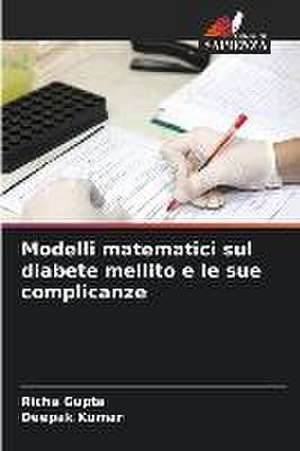 Modelli matematici sul diabete mellito e le sue complicanze de Richa Gupta