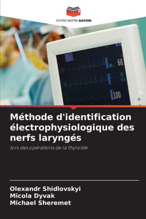 Méthode d'identification électrophysiologique des nerfs laryngés de Olexandr Shidlovskyi