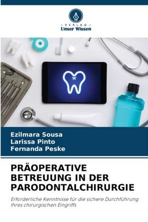 PRÄOPERATIVE BETREUUNG IN DER PARODONTALCHIRURGIE de Ezilmara Sousa