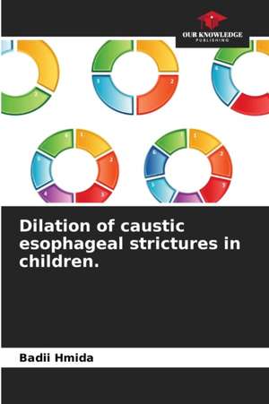 Dilation of caustic esophageal strictures in children. de Badii Hmida