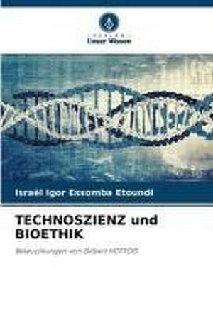 TECHNOSZIENZ und BIOETHIK de Israël Igor Essomba Etoundi