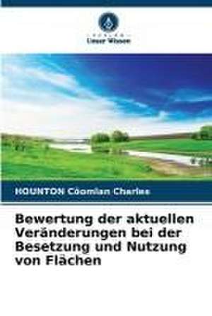 Bewertung der aktuellen Veränderungen bei der Besetzung und Nutzung von Flächen de Hounton Côomlan Charles