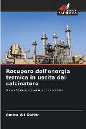 Recupero dell'energia termica in uscita dal calcinatore de Amine Ait Oufkir