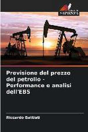 Previsione del prezzo del petrolio - Performance e analisi dell'EBS de Riccardo Battisti