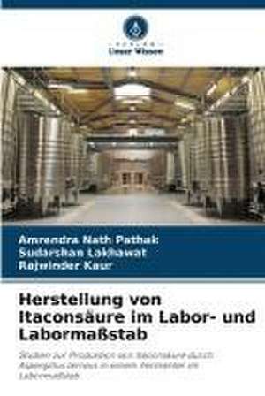 Herstellung von Itaconsäure im Labor- und Labormaßstab de Amrendra Nath Pathak