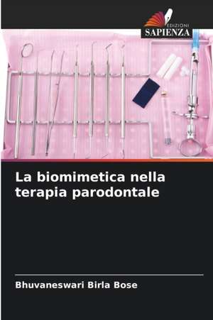 La biomimetica nella terapia parodontale de Bhuvaneswari Birla Bose