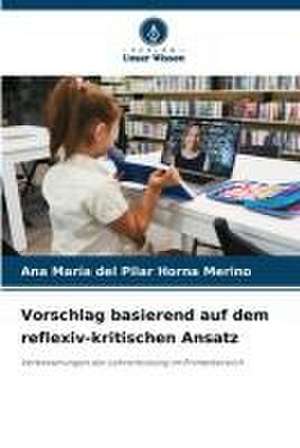 Vorschlag basierend auf dem reflexiv-kritischen Ansatz de Ana María del Pilar Horna Merino