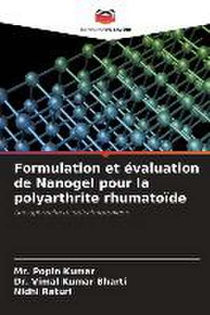 Formulation et évaluation de Nanogel pour la polyarthrite rhumatoïde de Popin Kumar