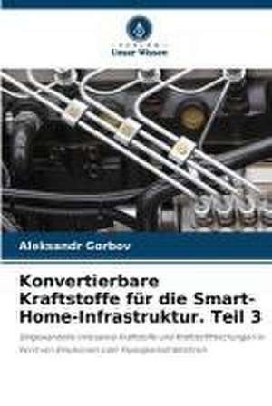 Konvertierbare Kraftstoffe für die Smart-Home-Infrastruktur. Teil 3 de Aleksandr Gorbov