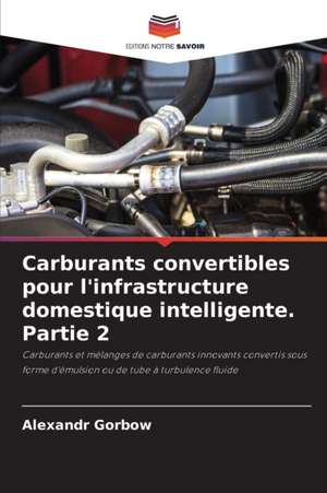 Carburants convertibles pour l'infrastructure domestique intelligente. Partie 2 de Aleksandr Gorbov