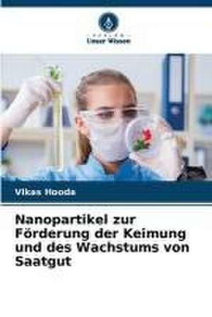 Nanopartikel zur Förderung der Keimung und des Wachstums von Saatgut de Vikas Hooda