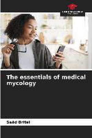 The essentials of medical mycology de Saâd Britel