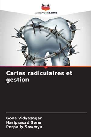 Caries radiculaires et gestion de Gone Vidyasagar