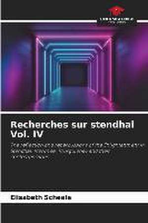 Recherches sur stendhal Vol. IV de Elisabeth Scheele