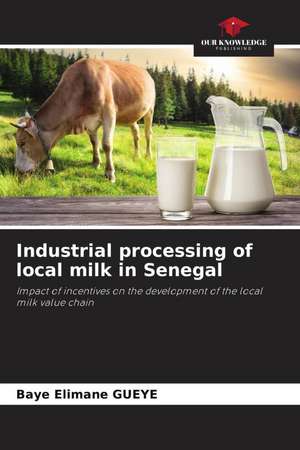 Industrial processing of local milk in Senegal de Baye Elimane Gueye