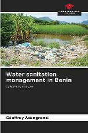 Water sanitation management in Benin de Géoffroy Adangnonsi