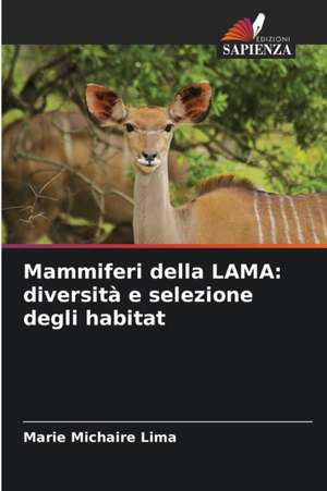 Mammiferi della LAMA: diversità e selezione degli habitat de Marie Michaire Lima