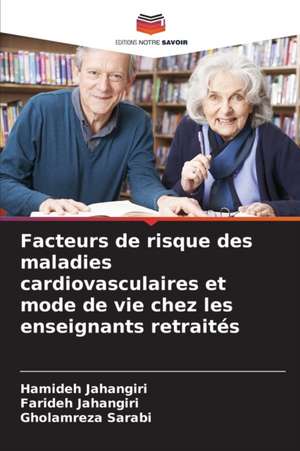 Facteurs de risque des maladies cardiovasculaires et mode de vie chez les enseignants retraités de Hamideh Jahangiri