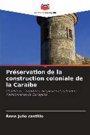 Préservation de la construction coloniale de la Caraïbe de Rene Julio Castillo