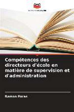 Compétences des directeurs d'école en matière de supervision et d'administration de Ramon Paras