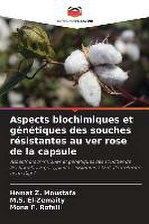 Aspects biochimiques et génétiques des souches résistantes au ver rose de la capsule de Hemat Z. Moustafa