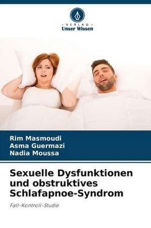 Sexuelle Dysfunktionen und obstruktives Schlafapnoe-Syndrom de Rim Masmoudi