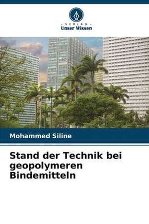 Stand der Technik bei geopolymeren Bindemitteln de Mohammed Siline