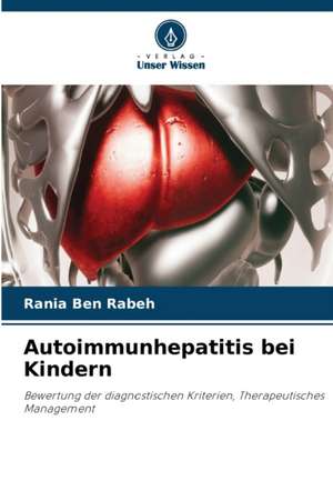 Autoimmunhepatitis bei Kindern de Rania Ben Rabeh