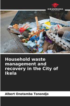 Household waste management and recovery in the City of Ikela de Albert Onotamba Tonondjo