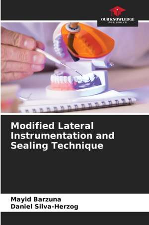 Modified Lateral Instrumentation and Sealing Technique de Mayid Barzuna