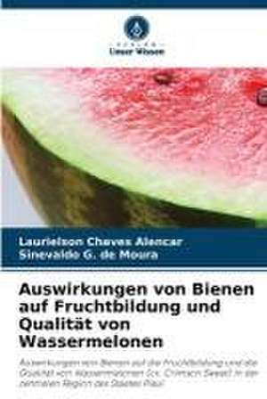 Auswirkungen von Bienen auf Fruchtbildung und Qualität von Wassermelonen de Laurielson Chaves Alencar