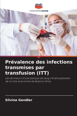 Prévalence des infections transmises par transfusion (ITT) de Silvina Gendler