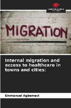 Internal migration and access to healthcare in towns and cities: de Emmanuel Agbemavi