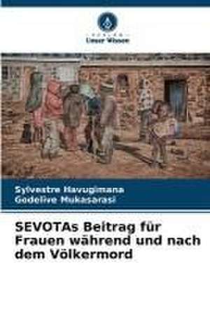 SEVOTAs Beitrag für Frauen während und nach dem Völkermord de Sylvestre Havugimana