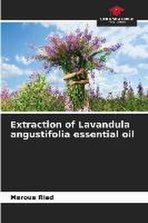 Extraction of Lavandula angustifolia essential oil de Maroua Riad