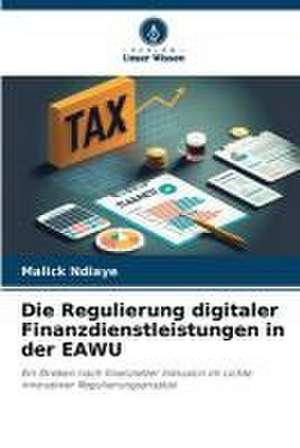 Die Regulierung digitaler Finanzdienstleistungen in der EAWU de Malick Ndiaye