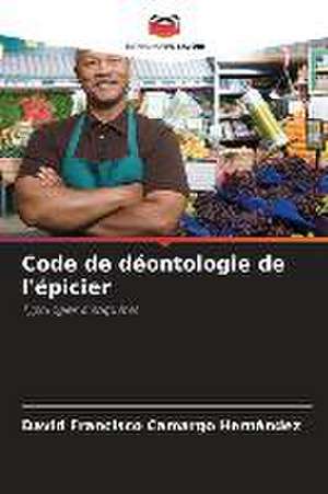 Code de déontologie de l'épicier de David Francisco Camargo Hernández