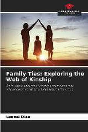 Family Ties: Exploring the Web of Kinship de Leonel Dias