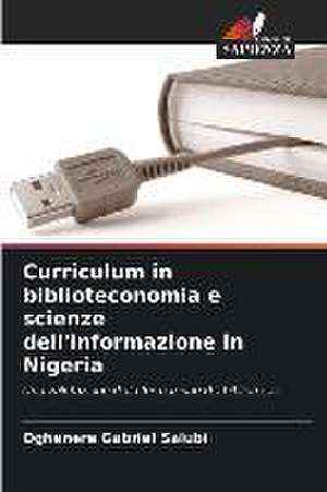 Curriculum in biblioteconomia e scienze dell'informazione in Nigeria de Oghenere Gabriel Salubi